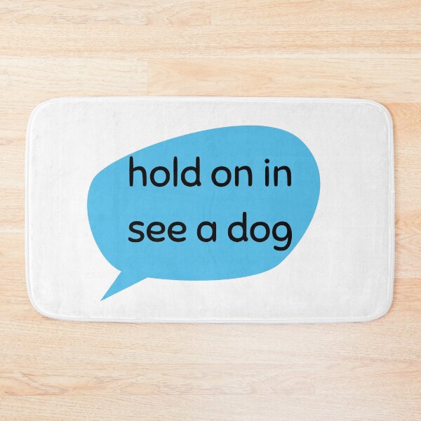 Item preview, hold on in see a dog designed and sold by piskwi.