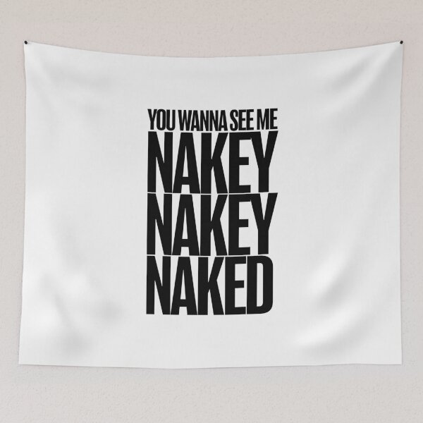 Item preview, You Wanna See Me Nakey Nakey Naked designed and sold by NorthDrawn.