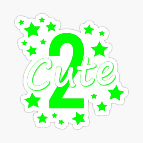 Two Cute - Toddler Life - Bright Green Sticker