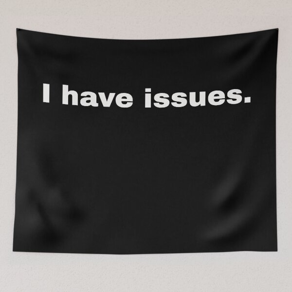 Item preview, I have issues. Sarcastic statement and minimalist design for those who want to be left alone designed and sold by Text-N-Typo.