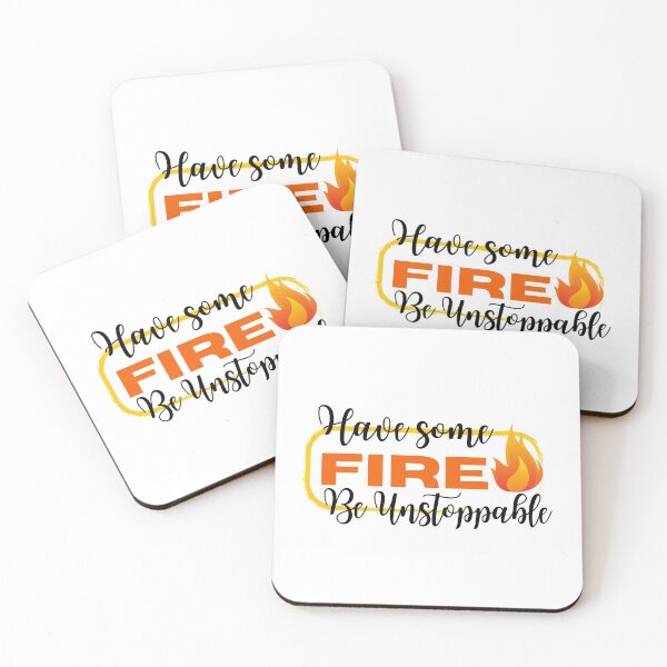 Item preview, Have Some Fire / Be Unstoppable / Medical Quotes designed and sold by DocTeen.