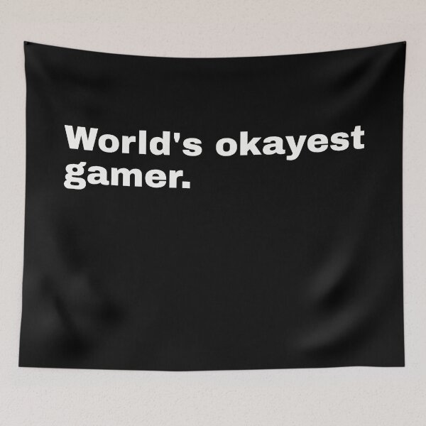 Item preview, World's okayest gamer. For beginner gamers and everyone who loves video games and their game console designed and sold by Text-N-Typo.