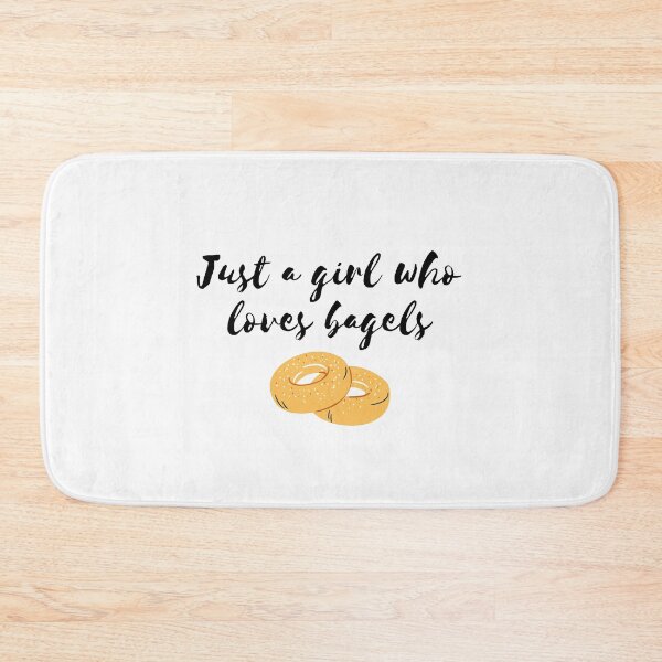 Item preview, Just A Girl Who Loves Bagels designed and sold by FishWorldwide.