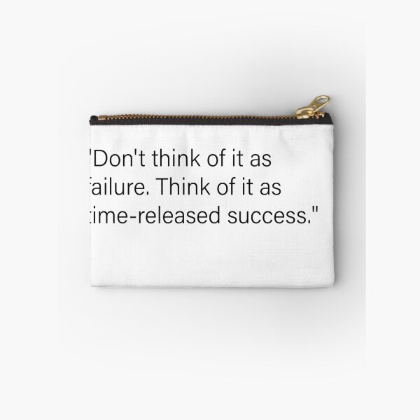 Item preview, "Don't think of it as failure. Think of it as time-released success." designed and sold by q7ss80.