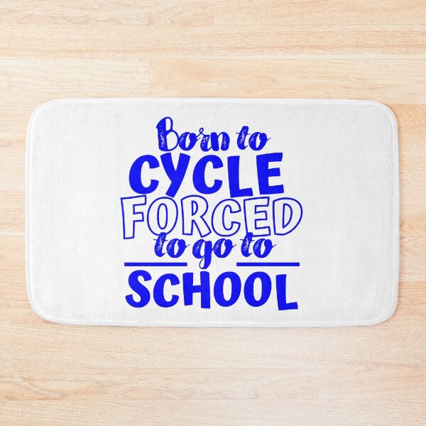 Item preview, Born to cycle. Forced to go to school designed and sold by TheGreenGoat.