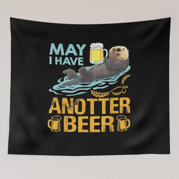 Item preview, Funny Beer For Otter Lovers May I Have Anotter Beer  designed and sold by charissamo77.