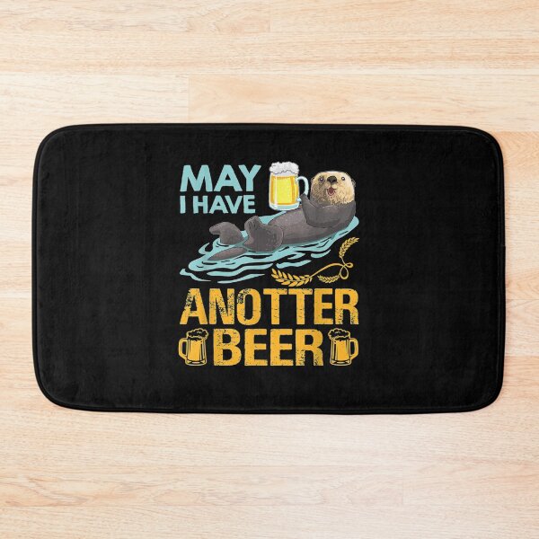Item preview, Funny Beer For Otter Lovers May I Have Anotter Beer  designed and sold by charissamo77.