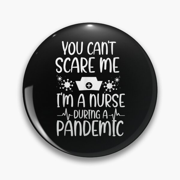 Item preview, You Can't Scare Me I'm A Nurse During A Pandemic  designed and sold by charissamo77.