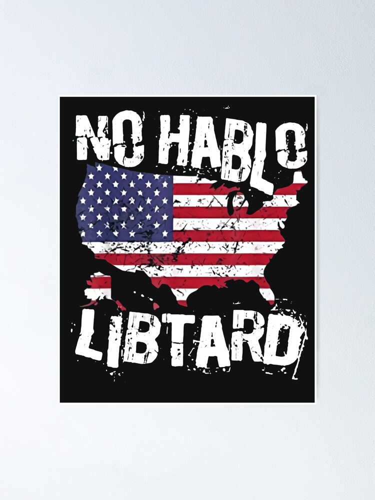 No Hablo Libtard Shirt No Hablo Libtard Shirt
