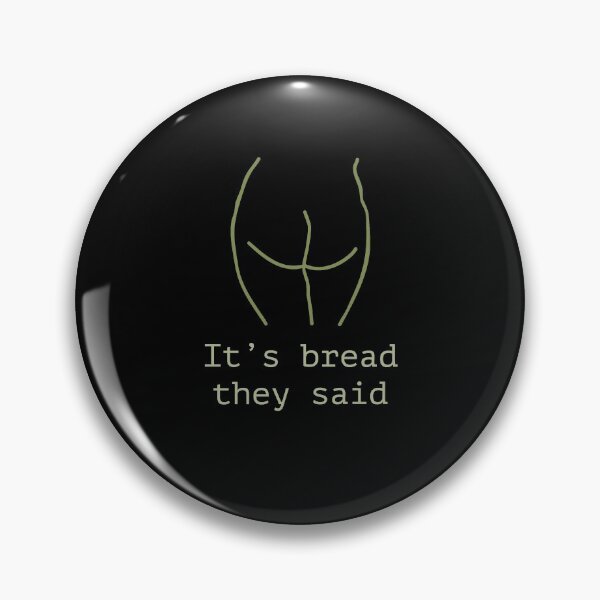 Item preview, It's bread they said designed and sold by sleepymatching.