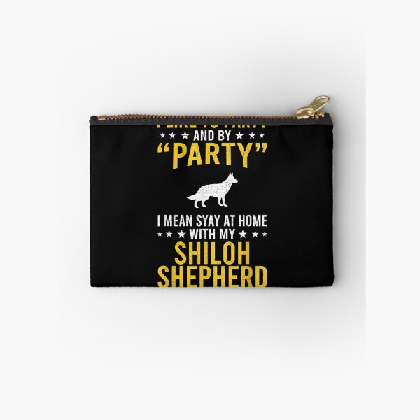 Item preview, I Like To Party By Party I Mean With My Shiloh Shepherd  designed and sold by charissamo77.