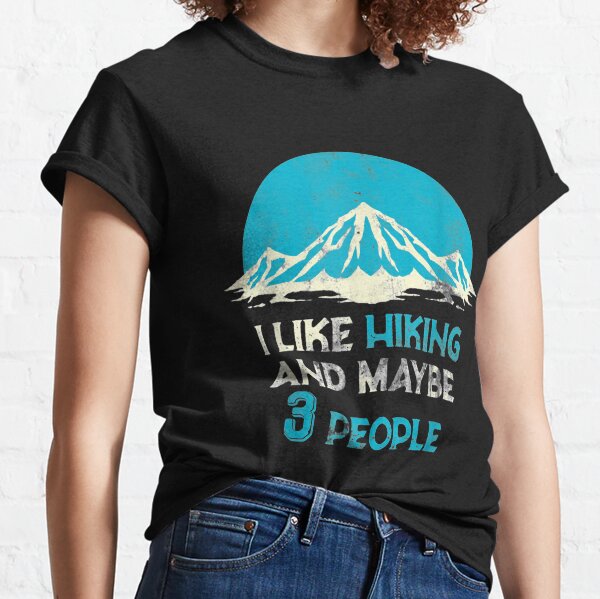 Funny Hiking Quotes T-Shirts for Sale