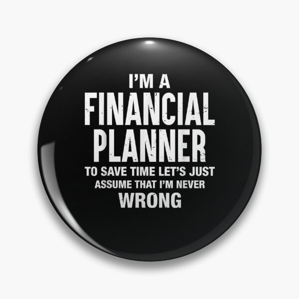 Item preview, I'm A Financial Planner And I'm Never Wrong Funny Birthday  designed and sold by charissamo77.