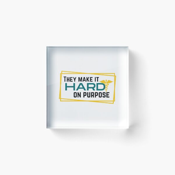 Item preview, They Make It Hard On Purpose / Medical Quotes designed and sold by DocTeen.