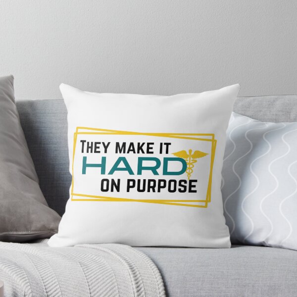 Item preview, They Make It Hard On Purpose / Medical Quotes designed and sold by DocTeen.