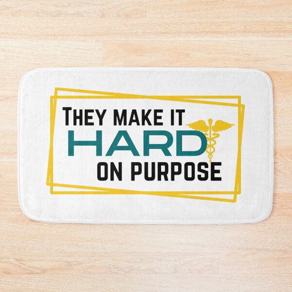 Item preview, They Make It Hard On Purpose / Medical Quotes designed and sold by DocTeen.