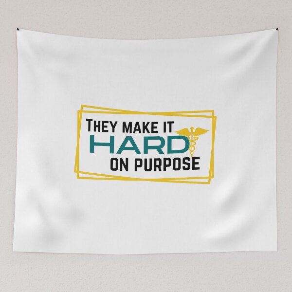 Item preview, They Make It Hard On Purpose / Medical Quotes designed and sold by DocTeen.