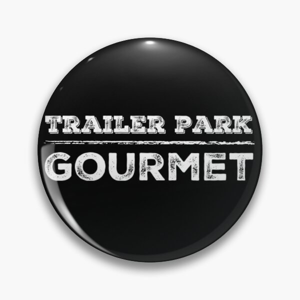 Artikelvorschau, Trailer Park Gourmet entworfen und verkauft von homesteadswag.