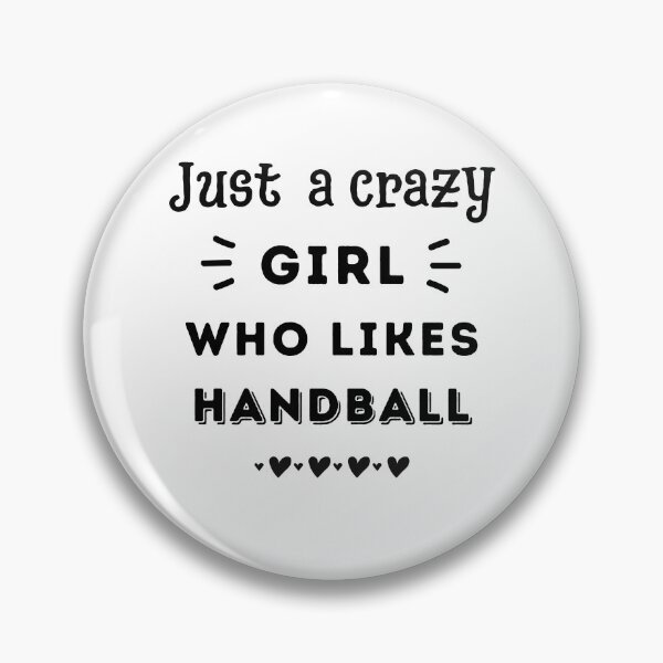 Item preview, Just a crazy girl who likes handball designed and sold by TheGreenGoat.