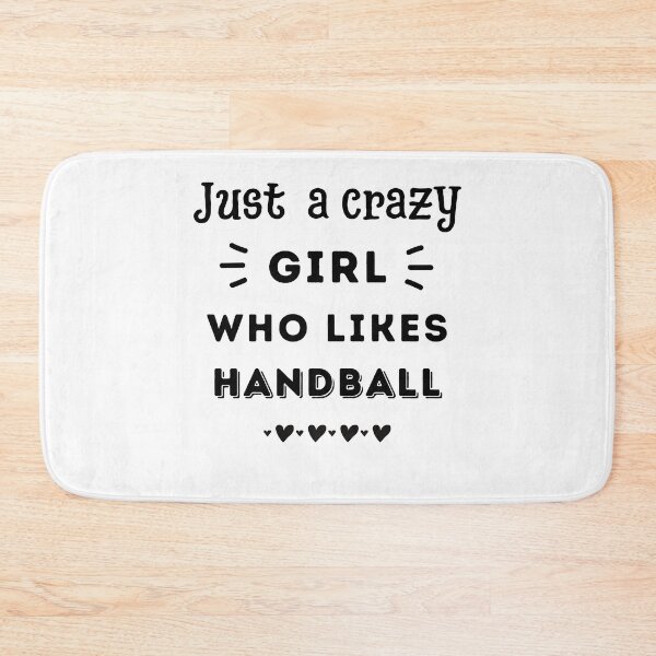 Item preview, Just a crazy girl who likes handball designed and sold by TheGreenGoat.