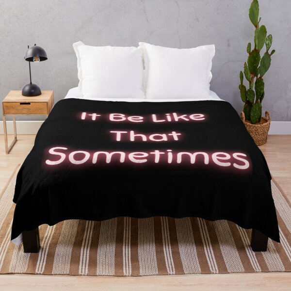 Item preview, It Be Like That Sometimes  designed and sold by piskwi.