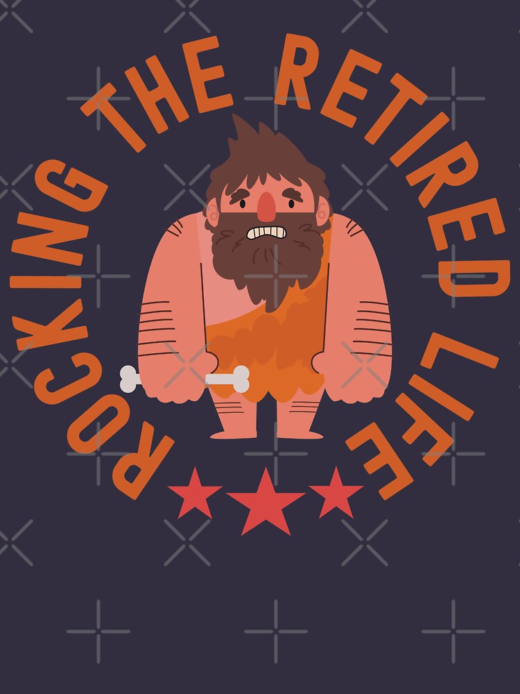 Rocking The Retired Life Caveman Proud Neanderthal by CWartDesign