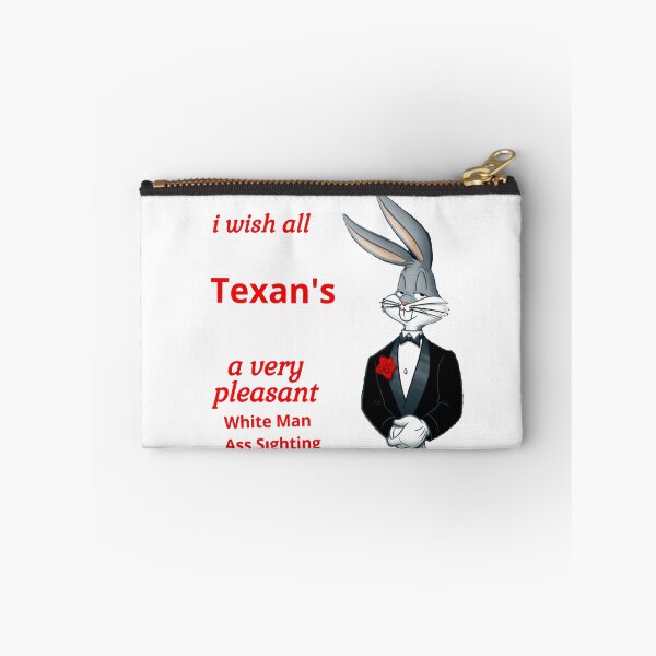 Item preview, i wish all Texan's a very pleasant White Man Ass Sighting designed and sold by JOE4SHOP.