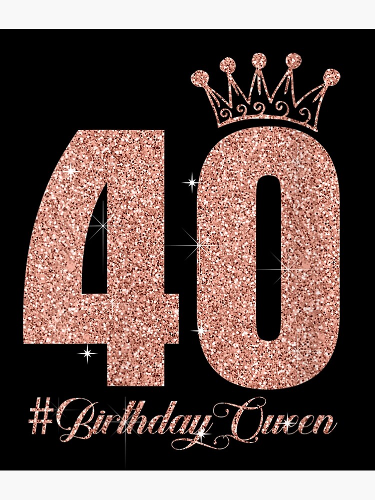 Womens 40 Years Old 40th Birthday For Women Queen 40 & Fabulous | Poster