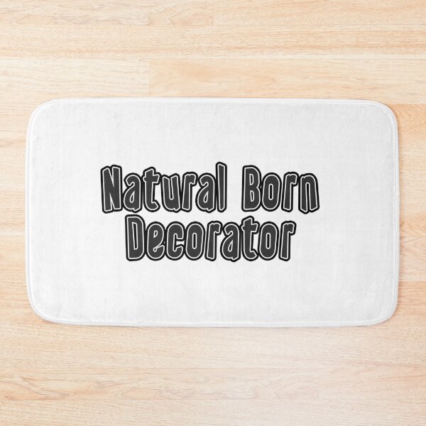 Item preview, Natural Born Decorator designed and sold by iamhewho.
