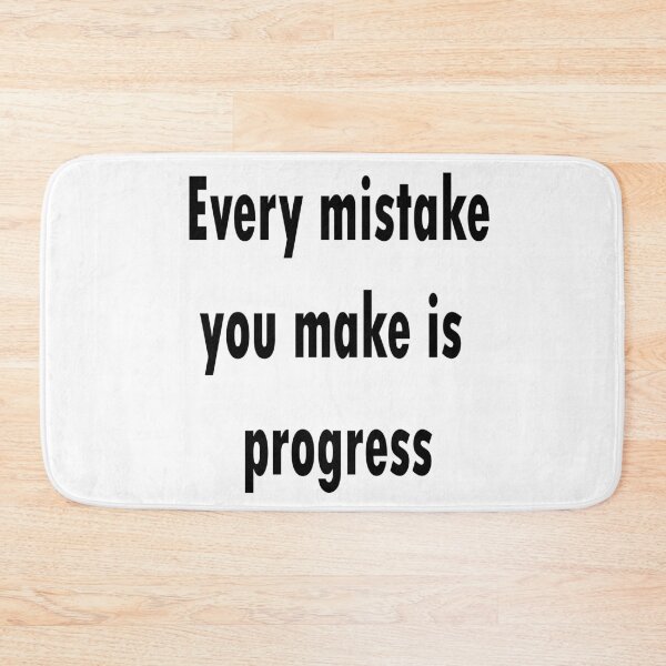 Item preview, motivational quote:Every mistake you make is progress designed and sold by merchfun2.