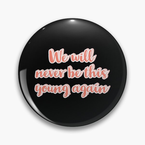 Item preview, we will never be this young again designed and sold by Happy  Soul Store.