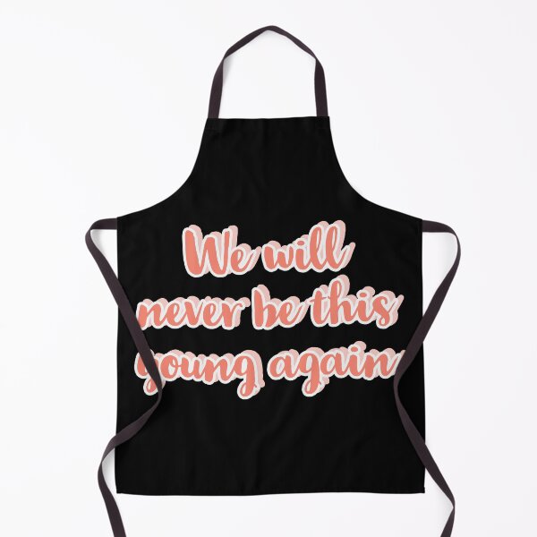 Item preview, we will never be this young again designed and sold by Happy Soul Store.