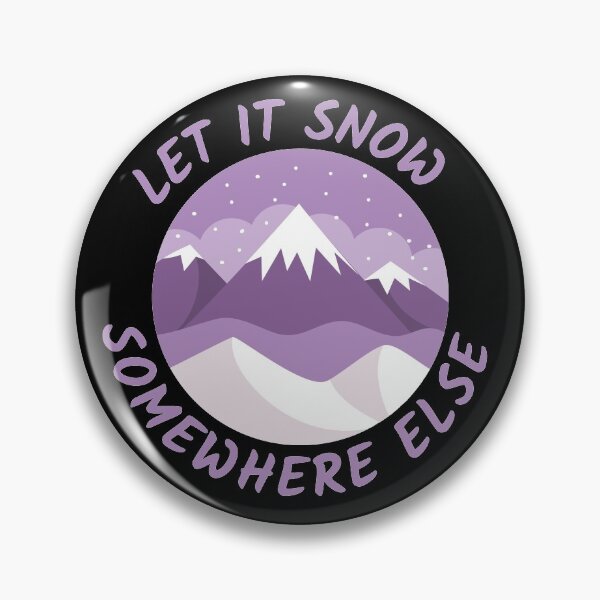 Item preview, Let It Snow Somewhere Else designed and sold by Joy Poddar.