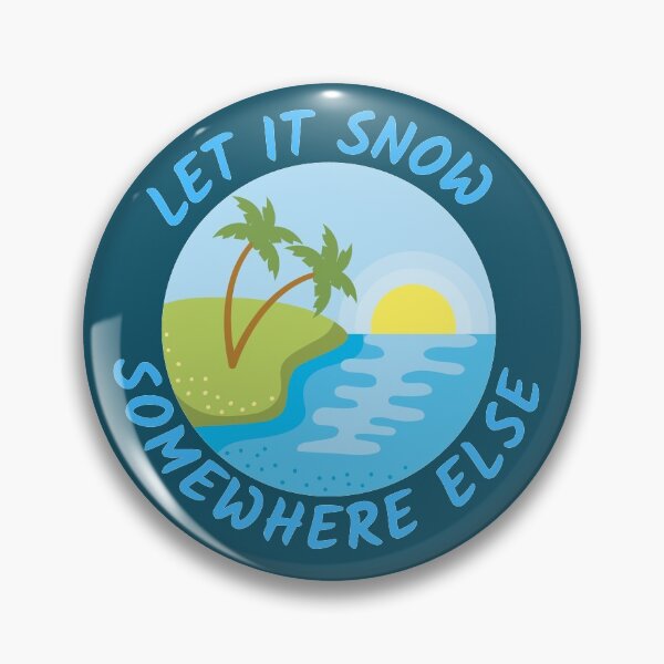 Item preview, Let It Snow Somewhere Else designed and sold by Joy Poddar.