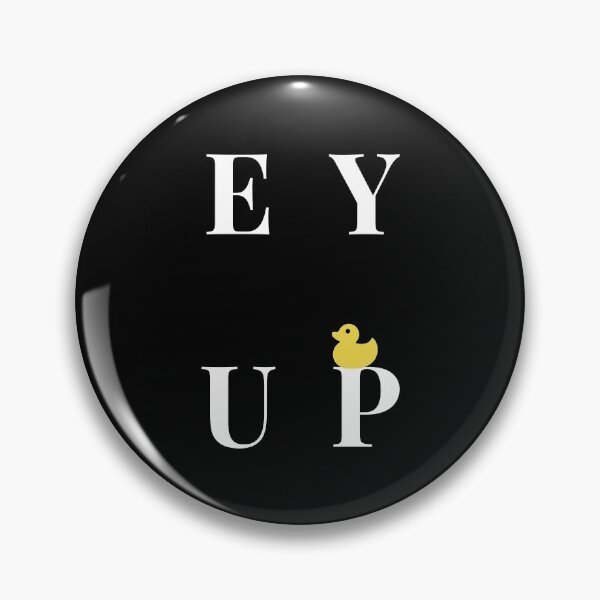 Item preview, Ey Up designed and sold by ezralfredo.