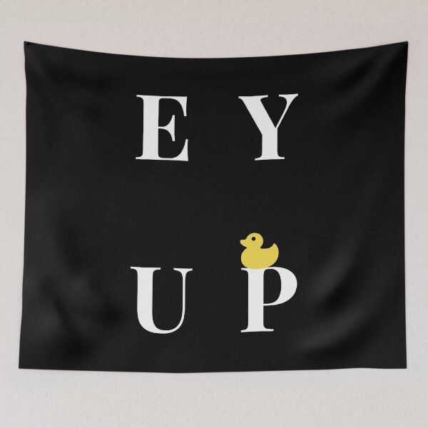 Item preview, Ey Up designed and sold by ezralfredo.