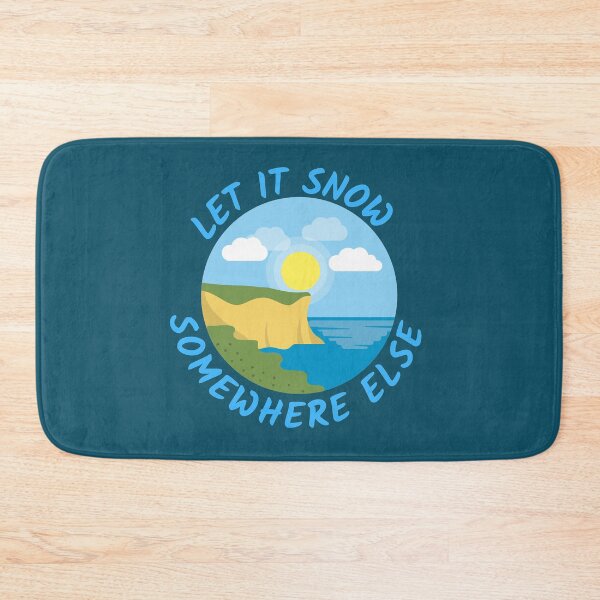 Item preview, Let It Snow Somewhere Else designed and sold by Joy Poddar.