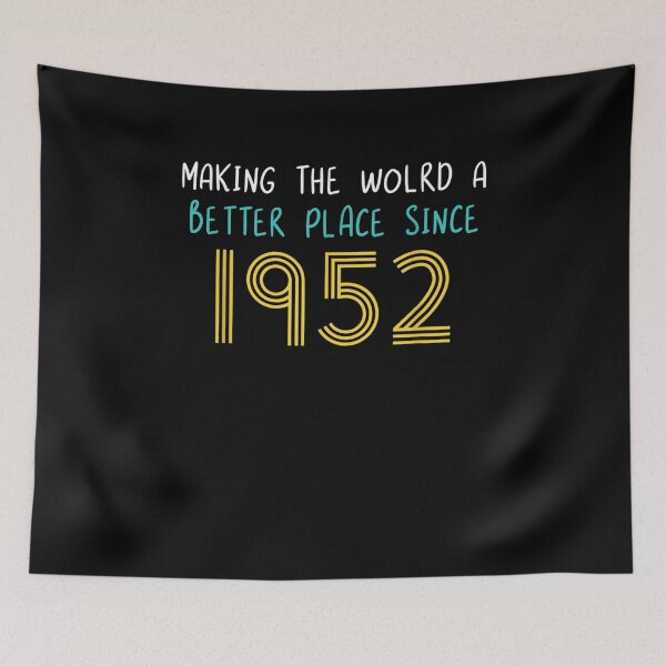 Item preview, Making The World A Better Place Since 1952 69th Birthday  designed and sold by melisenda.