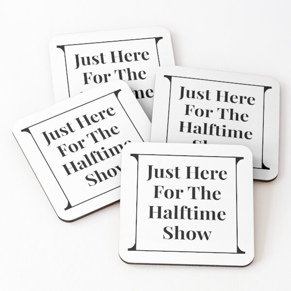 Item preview, Just Here For The Halftime Show designed and sold by ezralfredo.