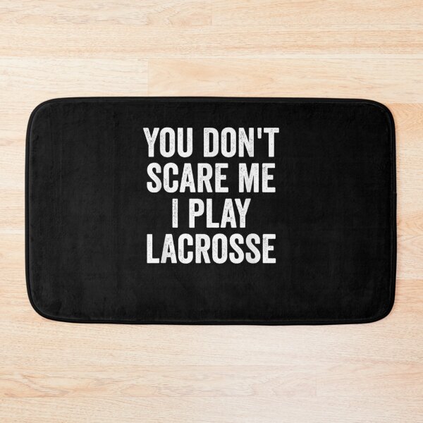 Item preview, You Don't Scare Me I Play Lacrosse Funny  designed and sold by melisenda.