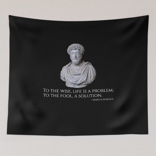 Item preview, Marcus Aurelius: To the wise, life is a problem; to the fool, a solution. designed and sold by Styrman.
