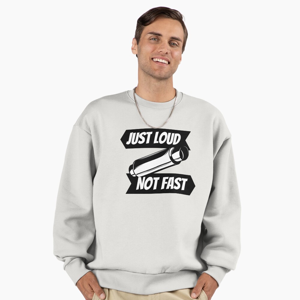 Just Loud Not Fast - Funny Car Enthusiast  | Sticker