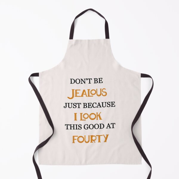 Item preview, Don't be jealous just because i look this good at fourty designed and sold by Lakki-s.