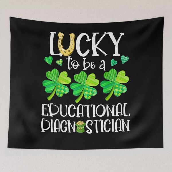 Item preview, Lucky To Be A Educational Diagnostician Teacher Patrick Day  designed and sold by melisenda.