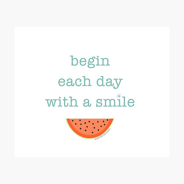 Item preview, Begin Each Day With A Smile designed and sold by ArteryDesigns.