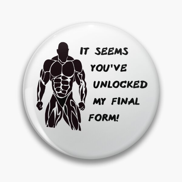Item preview, It Seems You Have Unlocked My Final Form designed and sold by TyrannicalTees.