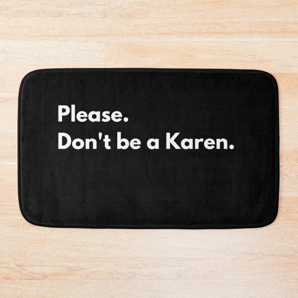 Item preview, Please. don't be a Karen designed and sold by Swoop666.