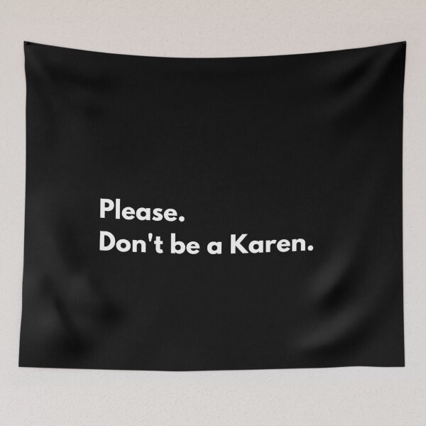 Item preview, Please. don't be a Karen designed and sold by Swoop666.
