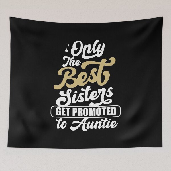 Item preview, The Only Best Sisters Get Promoted to Auntie designed and sold by 2blackcherries.