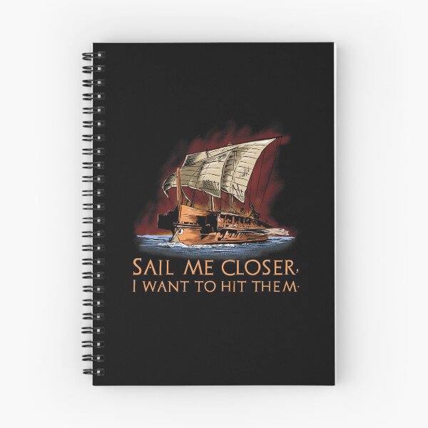 Item preview, Ancient Greek Trireme - Sail me closer, I want to hit them. designed and sold by Styrman.